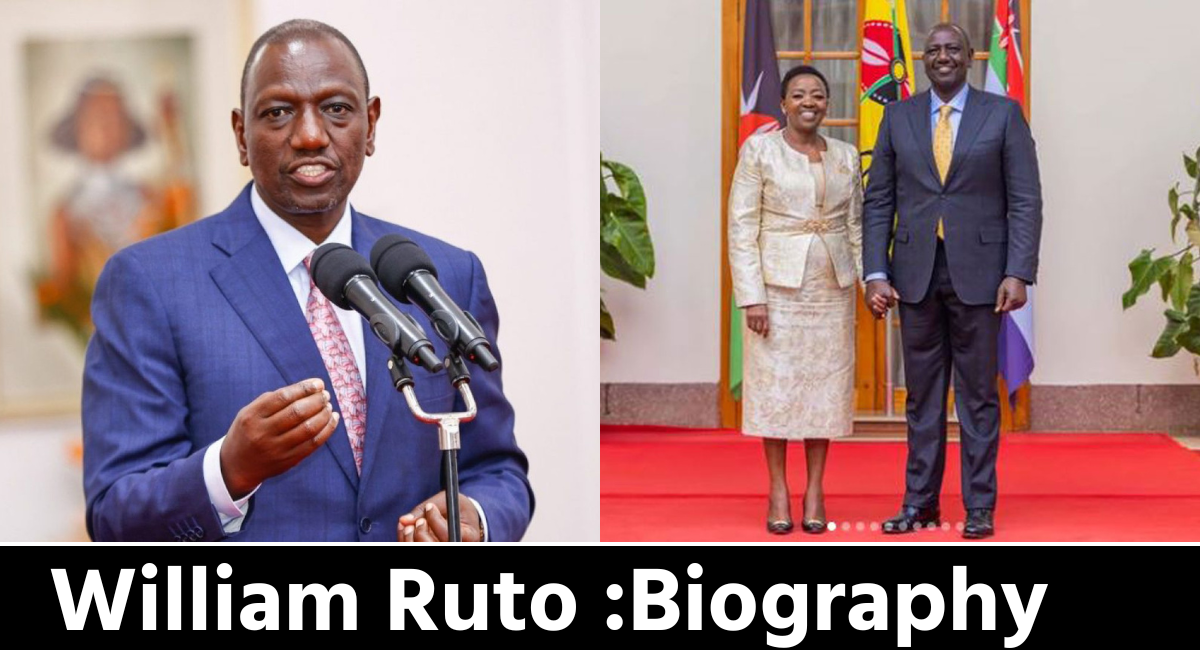 William Ruto :Biography